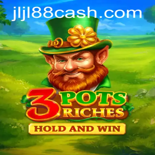Discover the Excitement of 3potsRiches: An Engaging Adventure with JLJL88